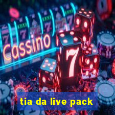 tia da live pack